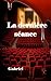 La dernière séance
