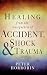 Healing from Accident, Shoc...