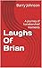 Laughs pf Brian: A journey ...