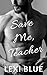 Save Me, Teacher by Lexi Blue