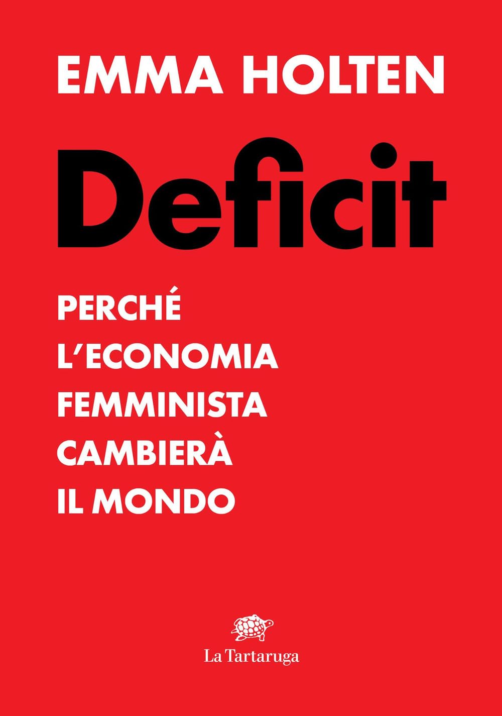 Deficit: Perchè l'economia femminista salverà il mondo