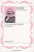 Karl Marx zur Einführung: II. Eine politische Ökonomie der Freiheit