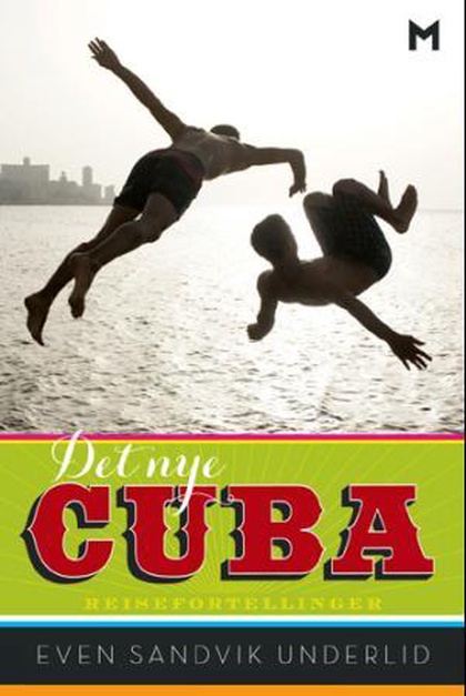 Det nye Cuba: reisefortellinger