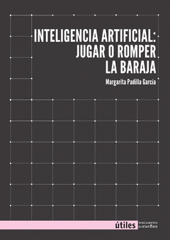 Inteligencia artificial: Jugar o romper la baraja (Paperback)