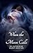 When the Moon Calls: The fi...