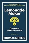Lemonade Maker Workbook & Strategy Guide: The Entrepreneur Breakthrough Blueprint