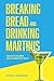 Breaking Bread and Drinking Martinis: (Tales of Sharing and Sharing of Tales)