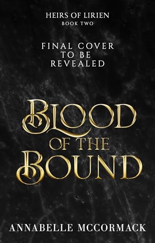 Blood of the Bound: An Enemies to Lovers Romantic Fantasy (Heirs of Lirien Book 2)