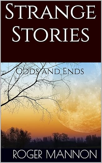 Strange Stories: Odds and Ends