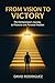 From Vision to Victory: The...