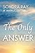 The Only ANSWER
