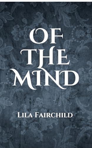 Of The Mind (The Gentleman's Proposal Series Book 1)