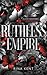 Ruthless Empire (Royal Elite #6)