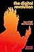 The Digital Revolution: Loss of Self and Humanity