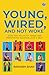 Young, Wired, and not Woke:...