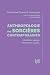 Anthropologie des sorcières contemporaines – Identité, valeurs, intentions, rituels…