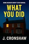 What You Did: A D...