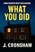 What You Did by J. Cronshaw