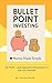 Bullet Point Investing : A ...