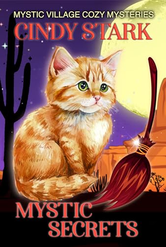 Mystic Secrets: A Paranormal Cozy Mystery (Mystic Village Paranormal Cozy Mysteries Book 6)