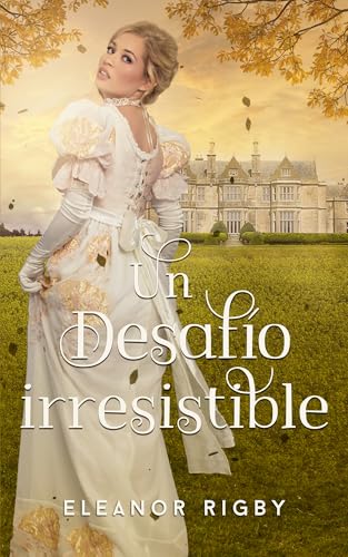Un desafío irresistible: La apuesta entre una alumna insolente y el hombre más arrogante de Londres (Malos partidos) (Spanish Edition)