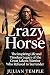 Crazy Horse : The Inspiring...