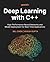 Deep Learning with C++ by Bill Chen