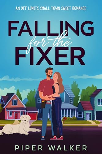 Falling for the Fixer: An Off Limits Small Town Sweet Romance (Kindle Edition)