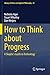How to Think about Progress: A Skeptic's Guide to Technology
