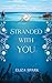 Stranded with you by Eliza Spark