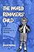 THE WORLD REMAKERS’ CHILD: ...