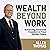 Wealth Beyond Work: Achievi...