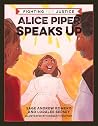 Alice Piper Speaks Up by Sage Andrew Romero