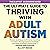 The Ultimate Guide to Thriving with Adult Autism by Elliot Reese