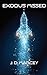 Exodus Missed by J. D. Marcey