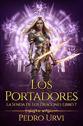 Los portadores: (La senda de los dragones, Libro 7) (Spanish Edition)