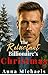 The Reluctant Billionaire's Christmas: A Holiday Romance with Forced Proximity, Second Chances, and Near Disaster Romance