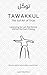 Tawakkul تَوَكُّل  by Layla Faisal Nour