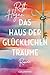 Das Haus der glücklichen Tr...