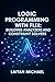 LOGIC PROGRAMMING WITH FLIX: BUILDING ANALYZERS AND CONSTRAINT SOLVERS: DESIGN STATIC ANALYZERS, TYPE CHECKERS, AND PROGRAM VERIFICATION TOOLS WITH DATALOG AND FUNCTIONAL PROGRAMMING ON THE JVM