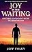Joy in the Waiting: Choosing Contentment Before the Breakthrough (Strength For The Journey Book 7)