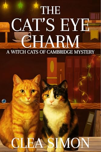 The Cat's Eye Charm: A Witch Cats of Cambridge Mystery (Kindle Edition)