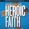 Heroic Faith: How...