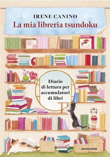 La mia libreria Tsundoku: Diario di lettura per accumulatori di libri