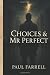 Choices & Mr Perfect by Paul Farrell