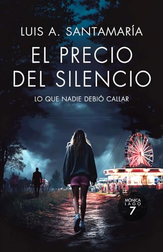 El precio del silencio (Serie Mónica Lago, #7)