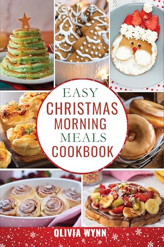 Easy Christmas Morning Meals Cookbook: Christmas Morning Breakfasts & Brunches (Kindle Edition)