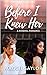 Before I Knew Her: A Rosehill Romance (Rosehill Hearts Book 1)
