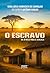 Escravo (O) - Da África para a Senzala (Portuguese Edition)