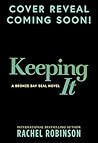 Keeping It: An Enemies To Lovers Small Town Military Romance (The Bronze Bay SEALs Book 1)